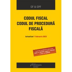 Codul fiscal. Codul de procedura fiscala. Actualizat 1 februarie 2023 2023