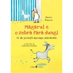 Editura Univers - Magarul e o zebra fara dungi