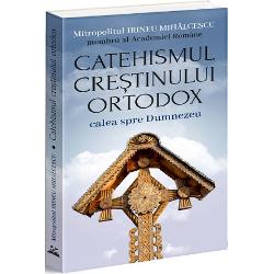 Catehismul Crstinului Ortodox: calea spre Dumnezeu