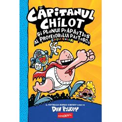 Capitanul Chilot 4. Capitanul Chilot si planul prapastios al profesorului...