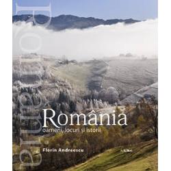 Romania – oameni, locuri si istorii Ad Libri S. R.L. imagine 2022