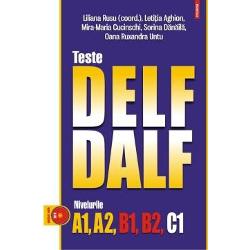 Teste DELF/DALF. Nivelurile A1, A2, B1, B2, C1 (editia 2023)
