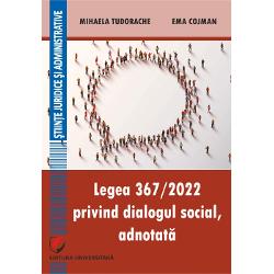 Legea 367/2022 privind dialogul social, adnotata