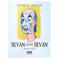 Silvan despre Silvan. Memorii razlete Biografii