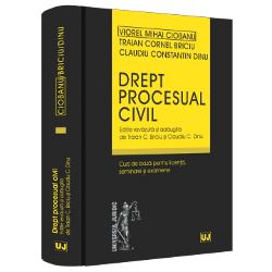 Drept procesual civil. Curs de baza pentru licenta, seminare si examene