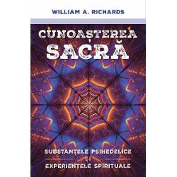 Cunoasterea Sacra - Substantele psihedelice si experientele spirituale