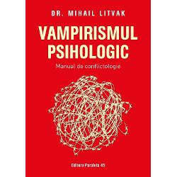 Vampirismul psihologic. Manual de conflictologie carte