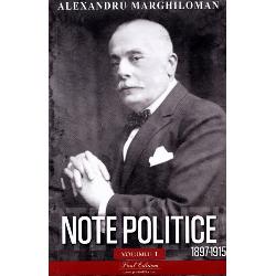 Note politice volumul I. 1897- 1915