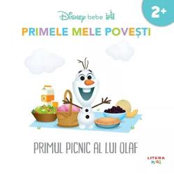 Disney bebe. Primul picnic a lui Olaf. Primele mele povesti. 2+