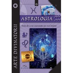Astrologia. Arta de a ne cunoaste pe noi