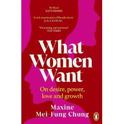 What Women Want: Conversations on Desire, Power, Love and Growth