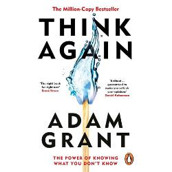 Vezi detalii pentru Think Again: The Power of Knowing What You Don’t Know