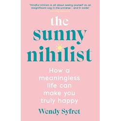 Sunny Nihilist: How a meaningless life can make you truly happy