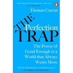 Perfection Trap: The Power Of Good Enough In A World That Always Wants More