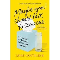 Maybe You Should Talk to Someone: the heartfelt, funny memoir by a New York Times bestselling therapist