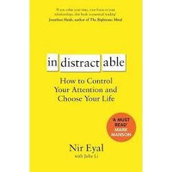 Vezi detalii pentru Indistractable: How To Control Your Attention And Choose Your Life