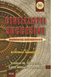Civilizatii succesive volumul I. Artefacte importante