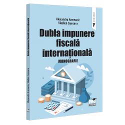 Dubla impunere fiscala internationala. Monografie