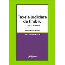 Taxele judiciare de timbru. O.U.G. nr. 80/2013 - comentariu pe articole