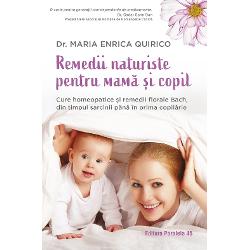 Remedii naturiste pentru mama si copil. cure homeopatice si remedii florale bach