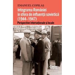 Integrarea Romaniei in sfera de influenta Sovietica (1944-1947)