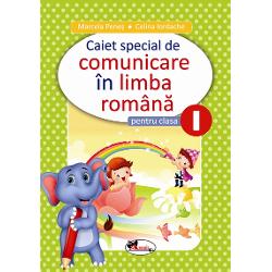 Caiet special de comunicare in limba romana Elefantel clasa I editie 2018