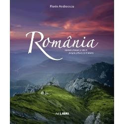 Album Romania – Oameni, locuri si istorii (Editia a II-a) Ad Libri S. R.L. imagine 2022