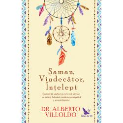 Șaman, Vindecător, Înțelept. Cum să te vindeci și cum să îi vindeci pe ceilalți folosind medicina energetică a amerindienilor, ediție revizuită