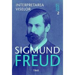Opere esentiale Freud volumul II. Interpretarea viselor