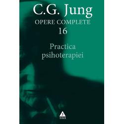 Opere complete Jung. Practica psihoterapiei vol.16