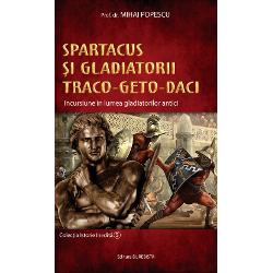 Spartacus si gladiatorii traco-geto-daci