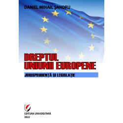 Dreptul Uniunii Europene. Jurisprudenta si legislatie ed.II