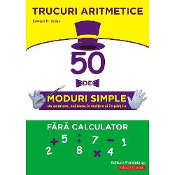 Trucuri aritmetice: 50 de moduri simple de adunare