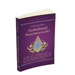 Simbolismul Francmasoneriei sau Masonerie Mistica