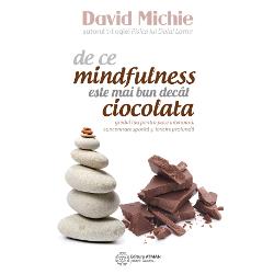 De ce Mindfulness este mai bun decat ciocolata