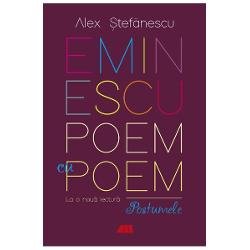 Eminescu, poem cu poem. La o noua lectura: Postumele clb.ro imagine 2022