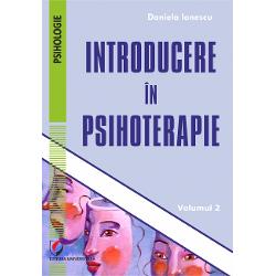 Introducere in Psihoterapie. Volumul 2
