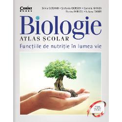 Atlas scolar biologie. Functiile de nutritie in lumea vie