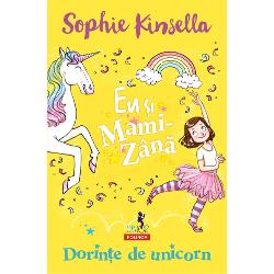 Eu si mami- zana: dorinte de unicorn
