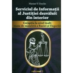 Serviciul de informatii al justitiei dezvaluit din interior- vol. 1
