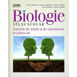 Atlas scolar biologie. Functiile de relatie si de reproducere in lumea vie