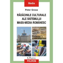 Radacinile culturale ale sistemului mass-media romanesc