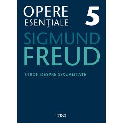 Freud – Opere esentiale vol. V – Studii despre sexualitate clb.ro imagine 2022