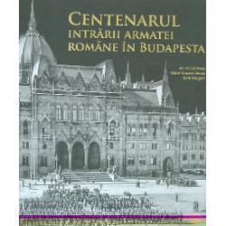 Centenarul intrarii armatei romane in Budapesta Arheologie
