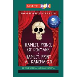 Shakespeare pentru copii - Hamlet, Prince of Denmark / Hamlet, Print al Danemarcei (editie bilingva: engleza-romana)