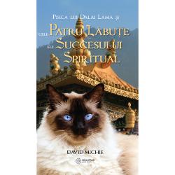 Pisica lui Dalai Lama si cele patru labute ale succesului spiritual