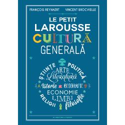Le Petit Larousse. Cultura generala carte