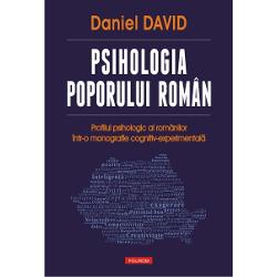 Psihologia poporului roman. Profilul psihologic al romanilor intr-o monografie cognitiv-experimentala