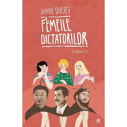 Femeile dictatorilor volumul II