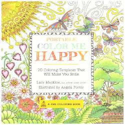 Portable Color Me Happy: 70 Coloring Templates for Meditation and Relaxation COLORING KIT